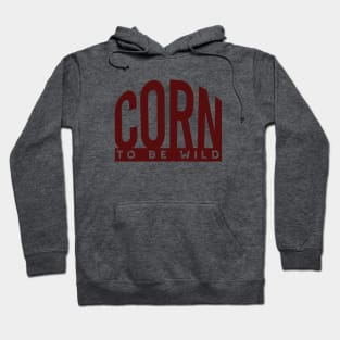 Cornhole Pun Corn to Be Wild Hoodie